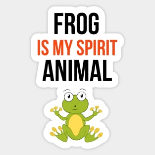 Frog Is My Spirit Animal Sticker